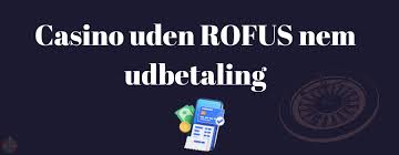 Casino Uden ROFUS En Guide til Online Spil uden Begrænsninger